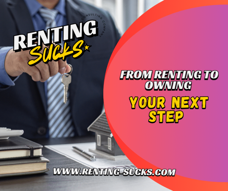 From Renting to Owning: Your Next Step
