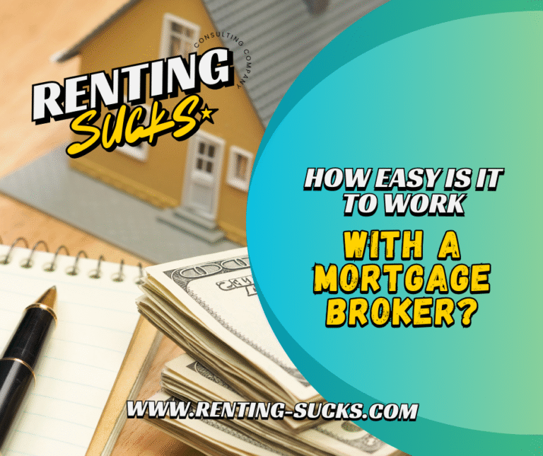 How easy is it to work with a mortgage broker