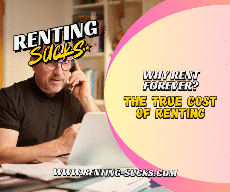 Why Rent Forever? The True Cost of Renting
